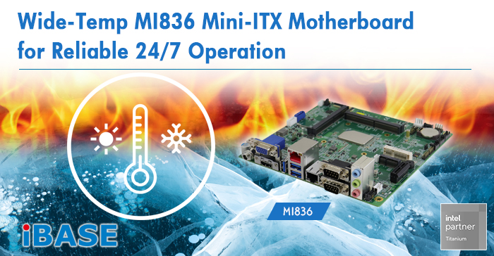 Wide-Temp MI836 Mini-ITX Motherboard for Reliable 24/7 Operation