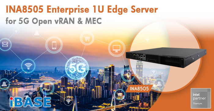 INA8505 Enterprise 1U Edge Server for 5G Open vRAN & MEC